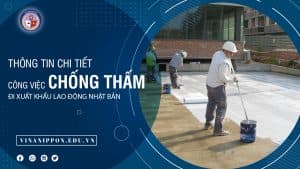 Có nên đi xuất khẩu lao động Nhật Bản đơn hàng chống thấm hay không?